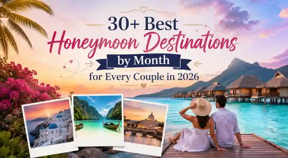 30+ Best Honeymoon Destinations by Month for Every Couple in 2026