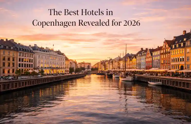 The Best Hotels in Copenhagen Revealed for 2026