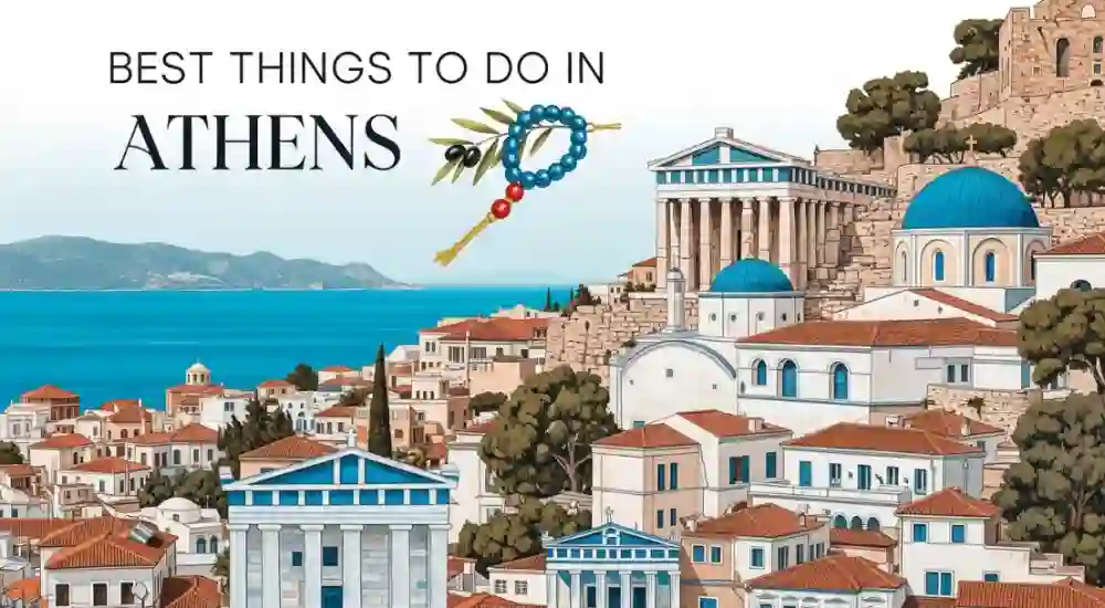 BEST THINGS TO DO IN ATHENS