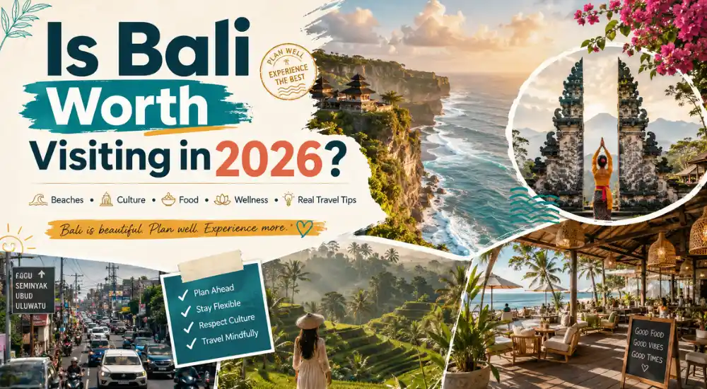 Is Bali Worth Visiting in 2026