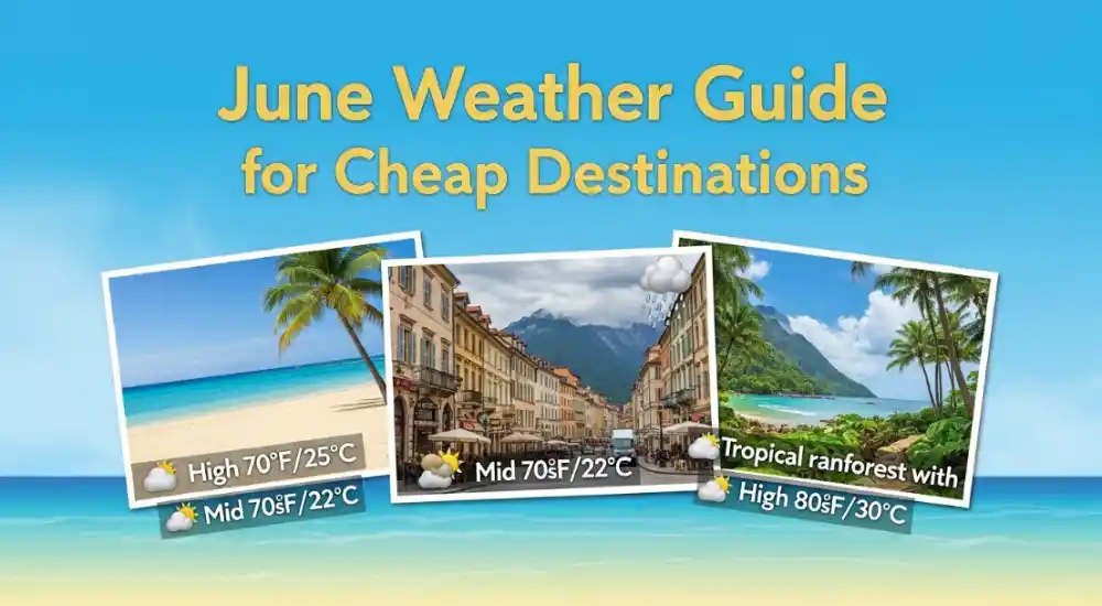 June Weather Guide for Cheap Destinations