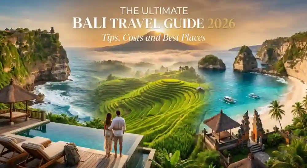 The Ultimate Bali Travel Guide 2026 Tips Costs and Best Places 2026