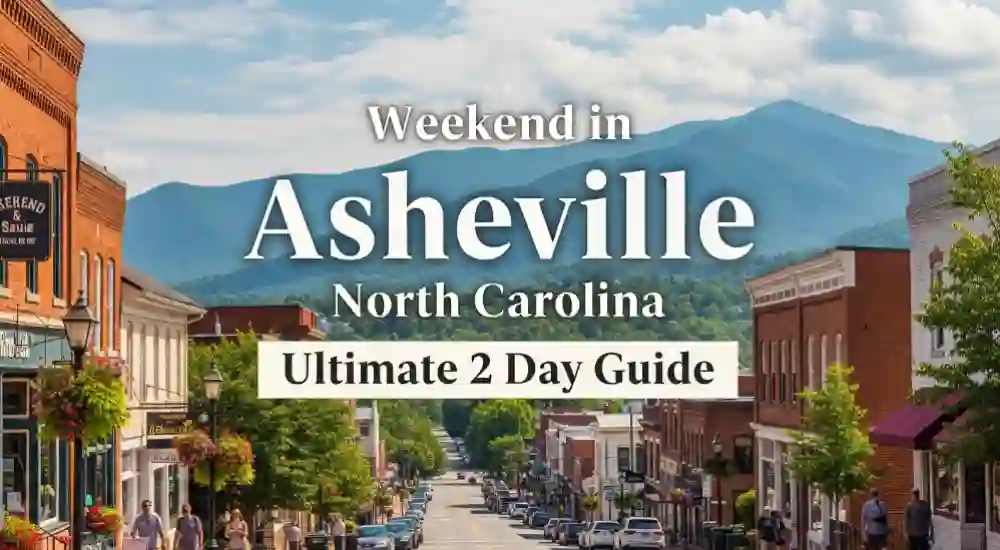 Weekend in Asheville North Carolina Ultimate 2 Day Guide